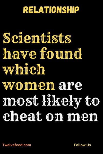 Os cientistas descobriram quais homens traem com mais frequência